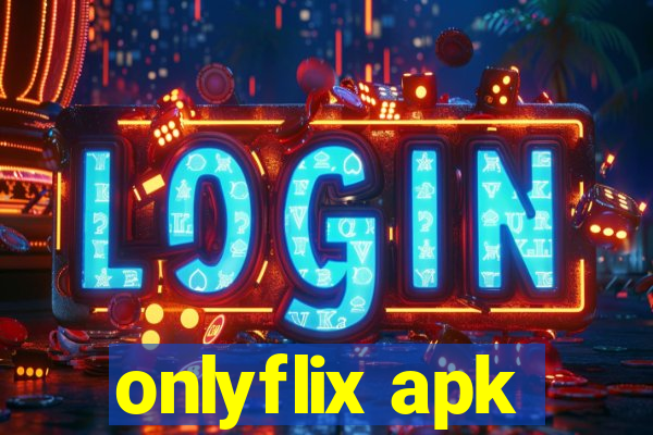 onlyflix apk